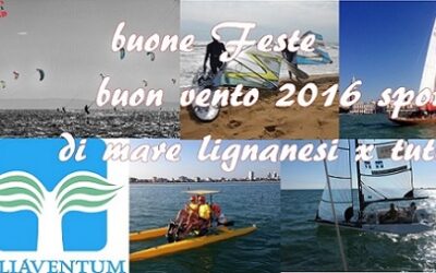 BUONE FESTE E BUON VENTO 2016 SPORT DI MARE LIGNANESI PER TUTTI