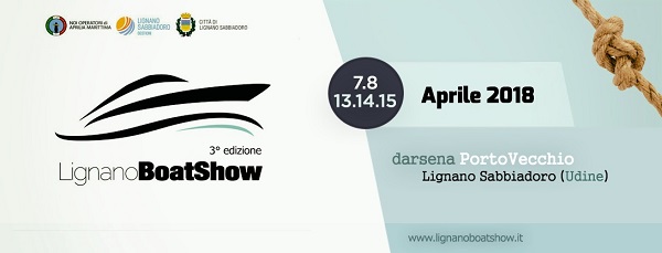 Lignano Boat Show 7-8-13-14-15 aprile 2018