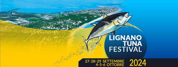 Lignano Tuna Festival 27-28-29/9  e 4-5-6/10