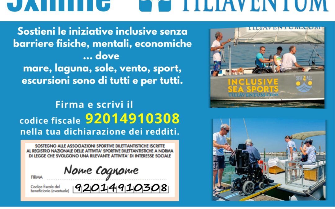 Potete destinare il 5×1000 a Tiliaventum ASD e alle iniziative inclusive Sea4All